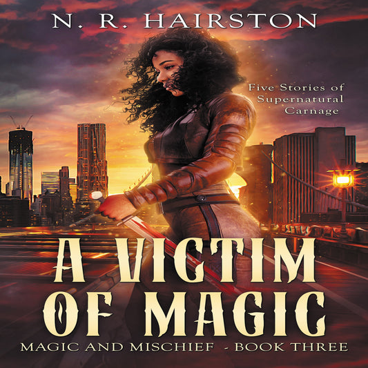Digitally Narrated A Victim of Magic: Five Stories of Supernatural Carnage (Magic and Mischief Book 3)