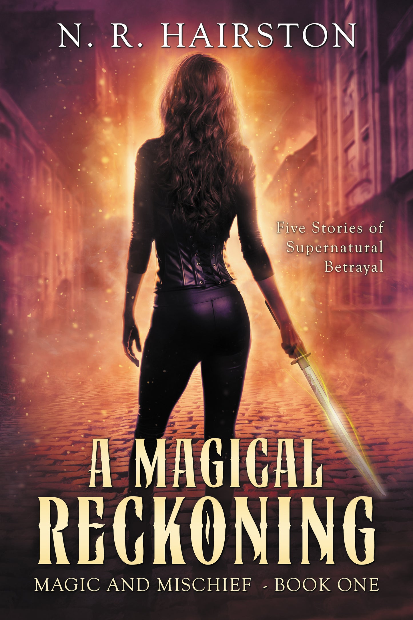 A Magical Reckoning: Five Stories of Supernatural Betrayal (Magic and Mischief Book 1) Paperback Signed Copy