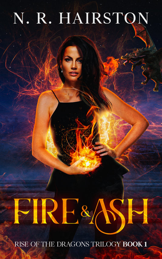 Fire and Ash (Rise of the Dragons Trilogy Book 1)