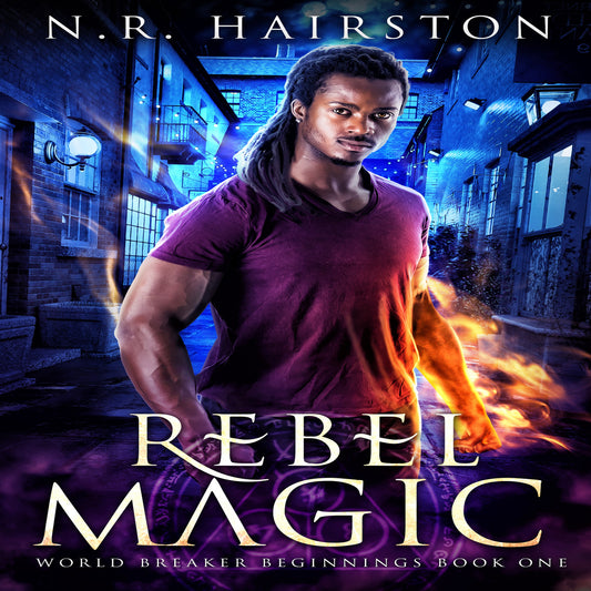 Digitally Narrated Rebel Magic Audiobook (World Breaker Beginnings Book 1)