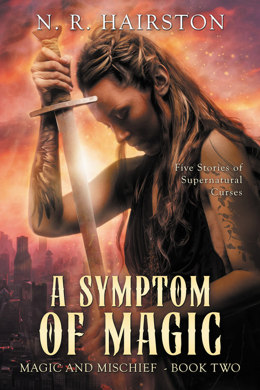 A Symptom of Magic: Five Stories of Supernatural Curses (Magic and Mischief Book 2)