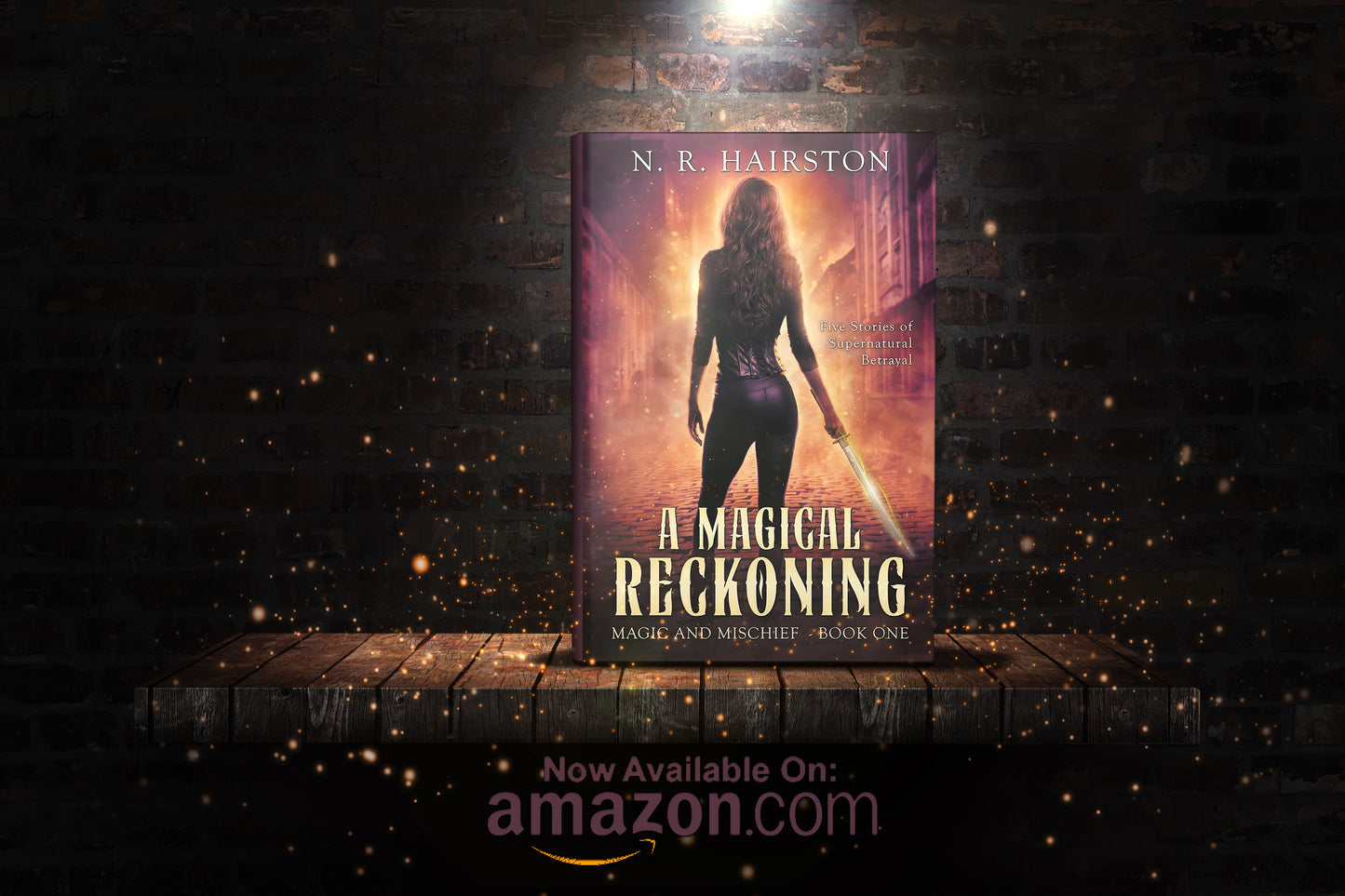 A Magical Reckoning Five Stories of Supernatural Betrayal (Magic and Mischief Book 1)