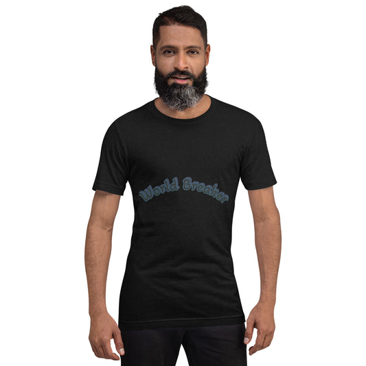 World Breaker Unisex T-Shirt